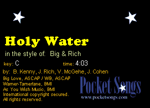 2?

Holly Water

m the style of Big (2( Rich

key C Inc 4 03
by, B Kenny,J chh.V McGehe,J Cohen

Bug Loue.ASl'Jti1a IWB. ASCGP
WEmer-Tamedane. BMI
F6 You mash Mme. BMI

Imemational copynght secured
m ngms resented, mmm