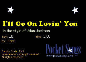 I? 451

I'll Go On Lovin' You

m the style of Alan Jackson

key Eb Inc 3 56
by, Kane

Family Style Publ Packet 8
Imemational copynght secured

m ngms resented, mmm