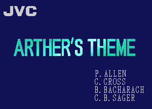 JVG

ARTHER'S THEME

P. ALLEN

C. CROSS

B. BACHARACH
C. B. SAGER