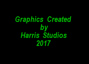 Graphics Created
by

Ham's Studios
2017