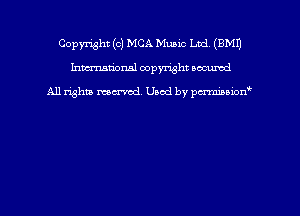 Copyright (c) MCA Music Lad (EMU
hmmdorml copyright nocumd

All rights macrmd Used by pmown'