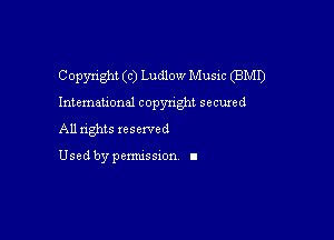 Copyright (c) Ludlow Music (BMI)

International copyright secured

All rights xesexved

Used by pemussxon I