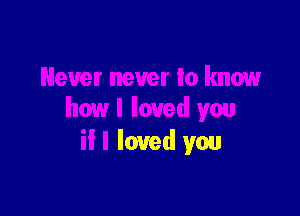 loved you