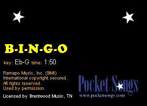 2?

B-lI-N-G-O

key Eb-G WM 1 50

Ramapo MJsuc, Inc (8M!)

lmemmonal copynghl SQCUNd
AI nghts resented
Used by perrmssuon

licensed by