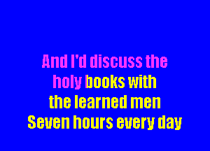 mm I'll discuss the

hull! DOORS With
the IBBI'IIBII men
38118 Olll'S BUEW day
