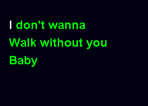 ldoanNanna
Walk without you

Baby