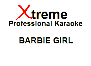 Xin'eme

Professional Karaoke

BARBIE GIRL