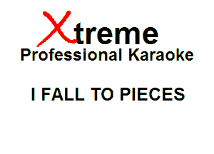 Xin'eme

Professional Karaoke

l FALL TO PIECES