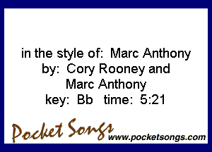 in the style ofi Marc Anthony
by Cory Rooney and

Marc Anthony
keyi Bb time 5221

DOM SOWW.WCketsongs.com