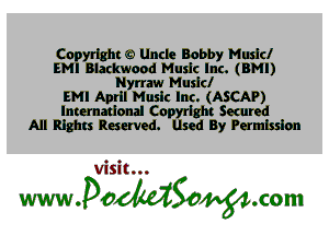 W a limb Bobby Music!
Mood Music Ins. (BM!)
Music!
EM! Musk Inc. (ASCAP)
Intemadoazl Seamed
All Rights Rmvcd. By Puuhdon

Visit...

wwaoMgonom