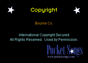 I? Copgright a

Bourne 00,

International Copynght Secured
All Rights Reserved Used by PermISSIon,

Pocket. Smugs

www. podmmmlc