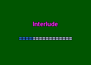 Interlude