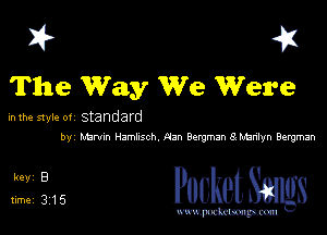 I? 41
The Way We Were

In the style of Standard
by Lawn mech. tun Bergman sumyn 88W

Pocket Smgs

mWeom