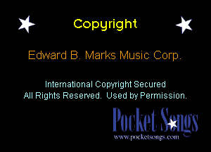I? Copgright g

Edward 8 Marks Music Corp,

International Copynght Secured
All Rights Reserved Used by PermISSIon

Pocket. Smugs

www. podmmmlc