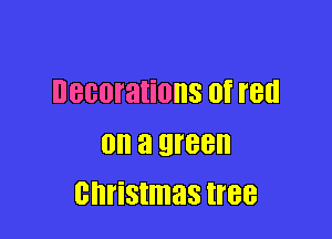DBBOI'aliOIIS 0f I'Btl

0 a green
christmas '88