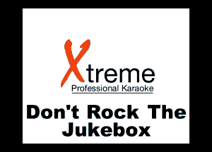 Don't Rock The
Jukebox