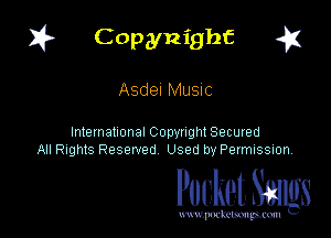 Cop night
8!

Asdel Music

International Copynght Secured
All Rights Reserved Used by PermISSIon

Pocket. Smugs

www. podmmmlc