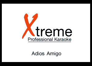 treme

fNII14r0k

Adios A11 gm