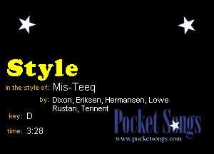 2?
Styne

in the ster or MIs-Teeq
by Duzon, Enksen, Heymansen, Lowe

Rustan, Tennent
P0 kt
limez 328 G e S

www.pcetmaxu