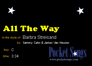 2?
AMI The Way

mm style or Barbra Streisand
by Sammy Cam 8 James Van Heusen

L1 PucketSangs

www.pcetmaxu