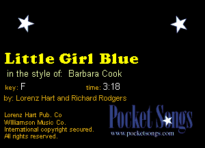 2?

Little Girl Blue

m the style of Barbara Cook

key F 1m 3 18
by, Lorenz Han and Richard Rodgers

Lorenz Hart Pub Co
Wllliamson MJSIc Co

Imemational copynght secured
m ngms resented, mmm