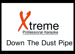 treme

a4r3k

Down The Dust Pipe
