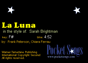 2?

La Luna

m the style of Sarah Bughlman

key F 1m 4 52
by, Frank Peterson. Chcara Feuau

Wamer-Tamenane Publishing
Imemational Copynght Secumd
M rights resentedv
