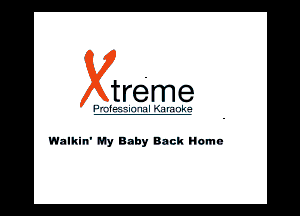 -Ire'. me.

Wnlkin' My Baby Bank Home