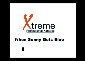 -Ire. me.

When Sunny Gets Blue