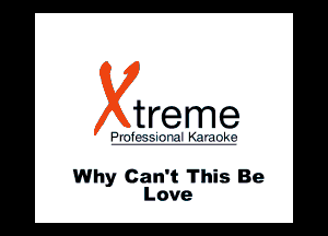 treme

HIV II

Why Can't This Be
Love