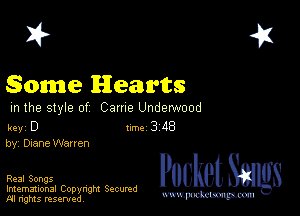 2?

Some Heawts

m the style of Came Underwood

key D II'M 3 48
by, Diane Warren

Real Songs

Imemational Copynght Secumd
M rights resentedv