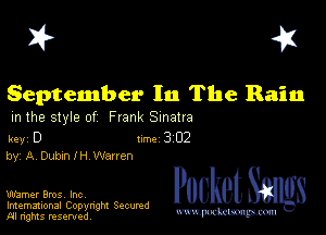 I? 451

September In The Rain

m the style of Frank Sinatra

key D 1m 3 02
by, A Dubxn IH Warren

Warner Bros, Inc,
Imemational Copynght Secumd
M rights resentedv
