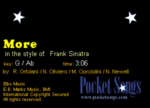 I? 451

More

m the style of Frank Sinatra

key G Ab 1m 3 06
by, R onolanal N O(mero I M Ctorcrolxnth Newen

Ebo MJSlc
EB. Marks MJSlc, BMI

Imemational Copynght Secumd
M rights resentedv