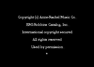 Copyright (c) Anno-Rachel Music Co
E.MI-Robbim Catalog, Inc
hmm'onal copyright oacumd
All whiz manual

Used by pcn'niuion

t