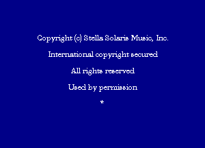 Copymht (c) Sacha Solann Music, Inc
hmtional copyright wowed
All whit memod

Used by pd'miuxon

k