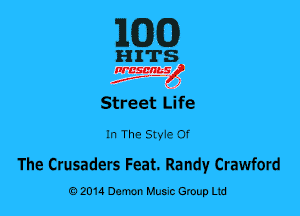 1WD)

HITS

nrcsqguslf
f. .2

Street Life

In The SW18 Of

The Crusaders Feat. Randy Crawford
0201a Damon Music Group Ltd