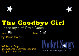 2?

The Goodbye Gi N

m the style of Dawd Gates

key Eb II'M 2 49
by, Dawd Gates

W8 Mmsic Corpv
Imemational Copynght Secumd
M rights resentedv