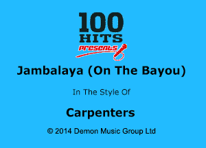 MG)

HITS

nrcsanslf
Jambalaya (On The Bayou)

In The SMe of

Carpenters
0201a Demon Music Group Ltd