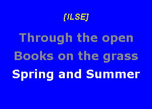 ULSEJ

Through the open

Books on the grass
Spring and Summer