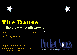 2?

The Dance

m the style of Garth Brooks

key G II'M 3 37
by, Tony Arata

Morganactiue Songs Inc
Imemational Copynght Secumd
M rights resentedv