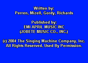 Written byi
Perren, Mizell, Gordy, Richards

Published byi
EMI APRIL MUSIC INC
(JOBETE MUSIC (20., INC.)

(c) 2004 The Singing Machine Company, Inc.
All Rights Reserved, Used By Permission.