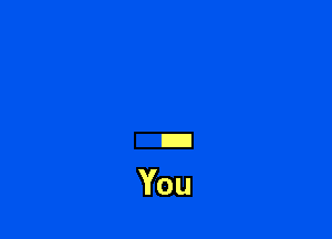 You