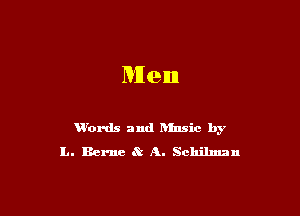 Men

ubrds and hinsic by
L. Borne 8' A. Schilmnn