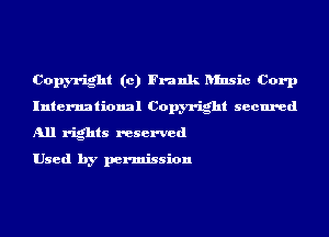 Copyright (0) Frank ansic Corp
International Copyright secured
All rights reserved

Used by permission