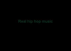 Rea! hip hop music