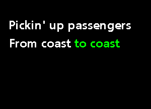 Pickin' up passengers

From coast to coast