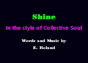 Sllninne

VVox-ds and Rinsic by
E. Roland