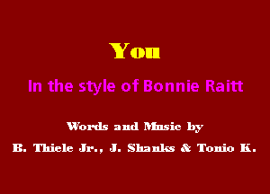 Yuan

H'ords and hlnsic by
B. Thiele Jr J. Shnnls .Y Tonic K.