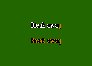 Hteak away

HIeak awau
