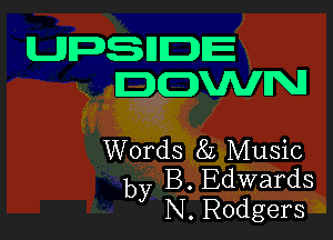 UPSU-E
WIN

Words 82 Music
y.B Edwards

y.N Rodgers